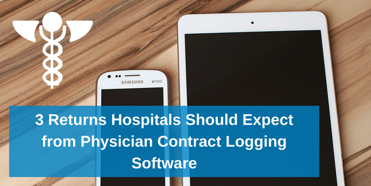 3 Returns Hospitals Should Expect from Physician Contract Logging Software.png