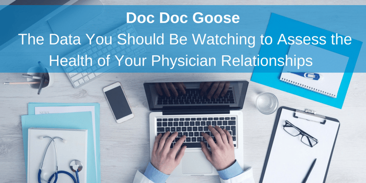 Doc Doc Goose The Data You Should Be Watching to Assess the Health of Your Physician Relationships | Ludi