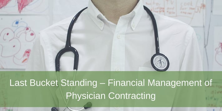 Last Bucket Standing – Financial Management of Physician Contracting